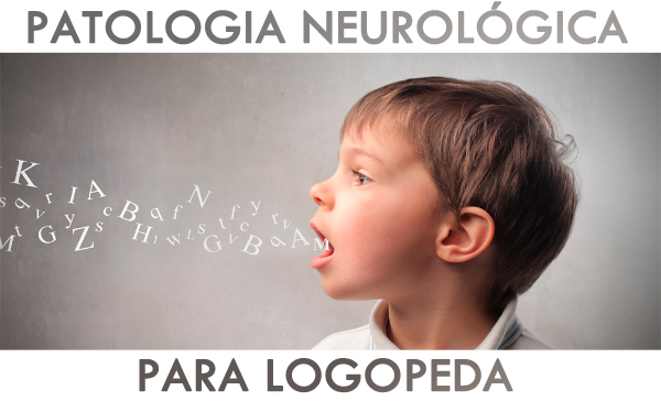 Patología neurología logopeda